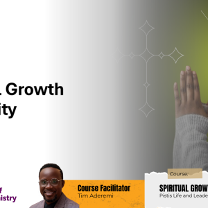 Spiritual Growth & Maturity